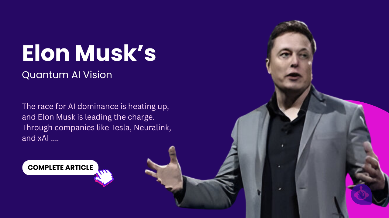 Elon Musk’s Quantum AI Vision