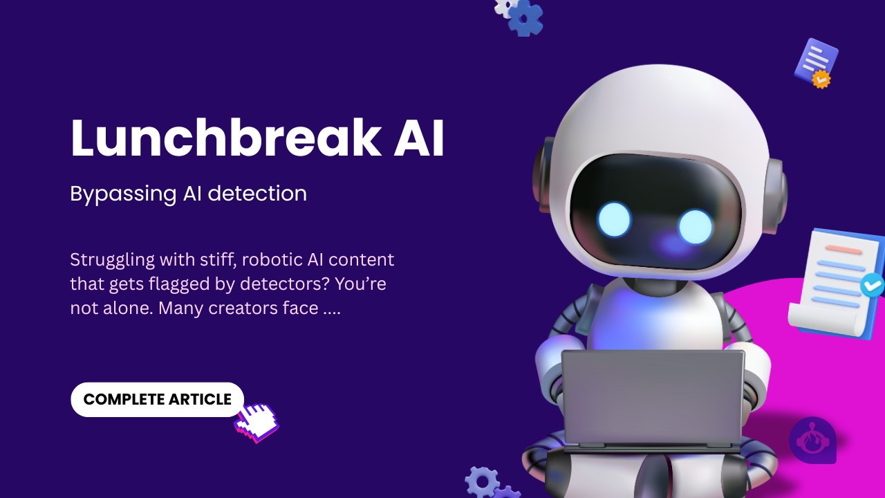 Lunchbreak AI bypass ai content