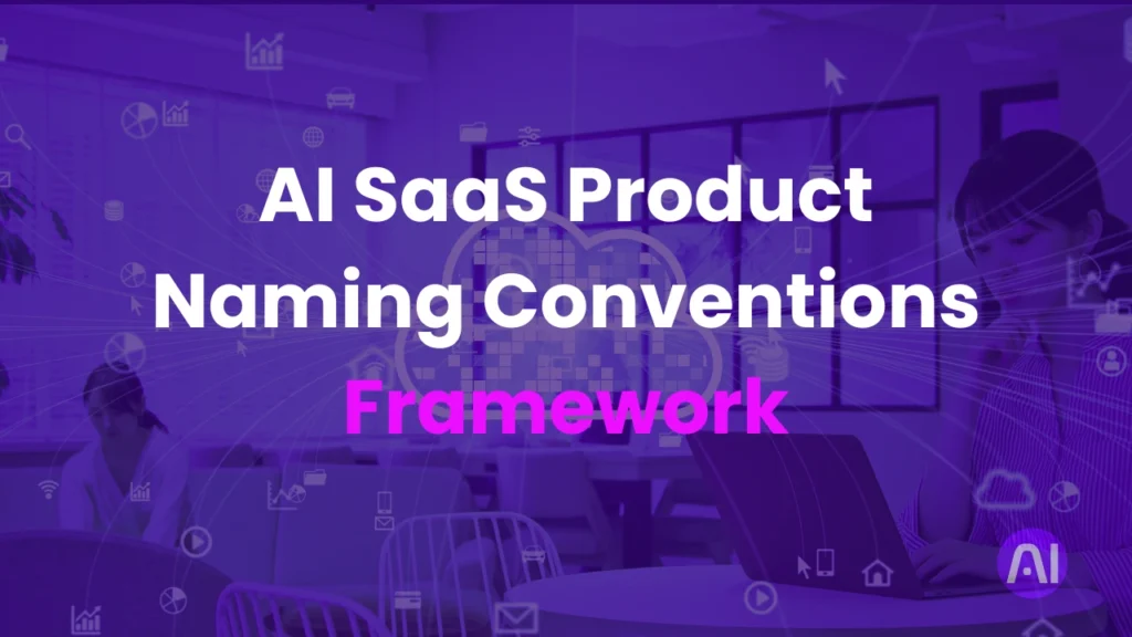 Essential AI SaaS Product Naming Conventions Framework
