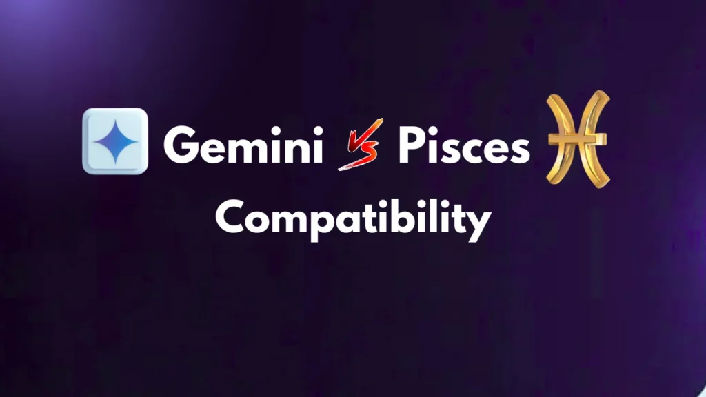 Image with Gemini vs Pisces Compatibility text, zodiac symbols of Gemini and Pisces facing each other on a dark background.