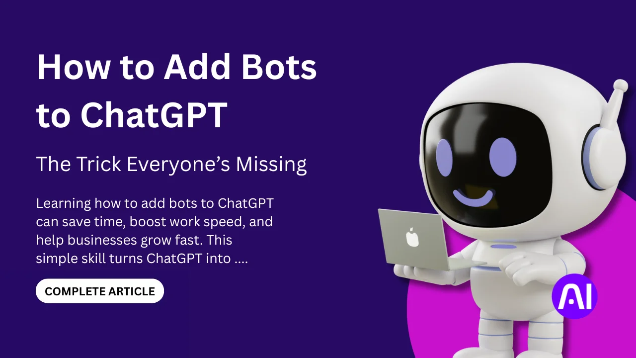 A friendly white robot holding a laptop beside text that reads “How to Add Bots to ChatGPT” on a purple background.