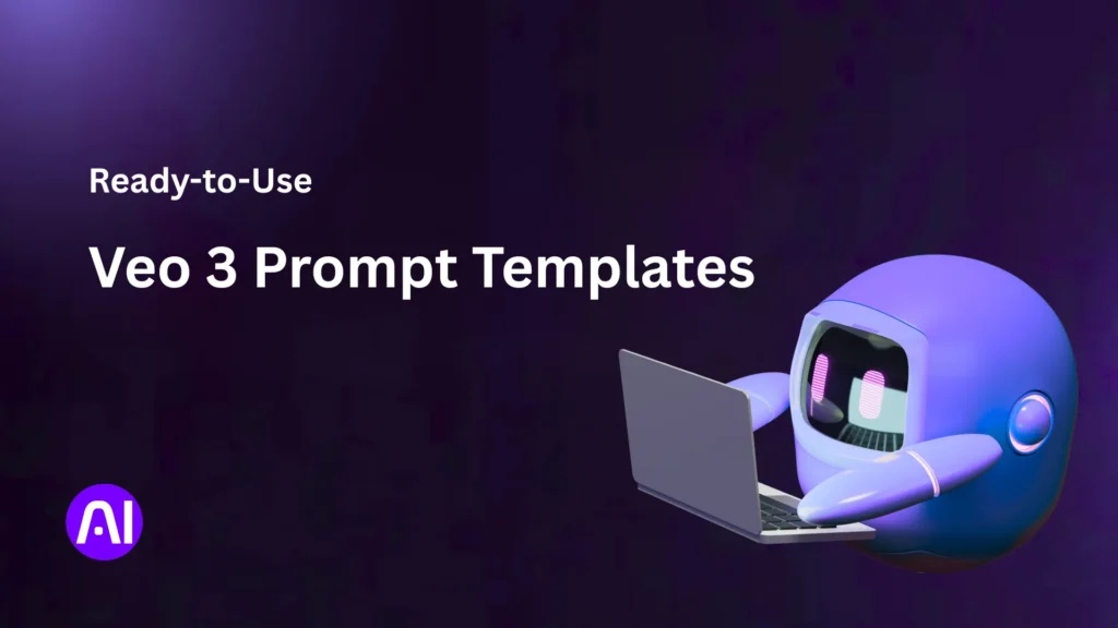 3D robot using a laptop on a dark background with the text Veo 3 Prompt Templates, highlighting ready-to-use veo 3 prompt ideas.