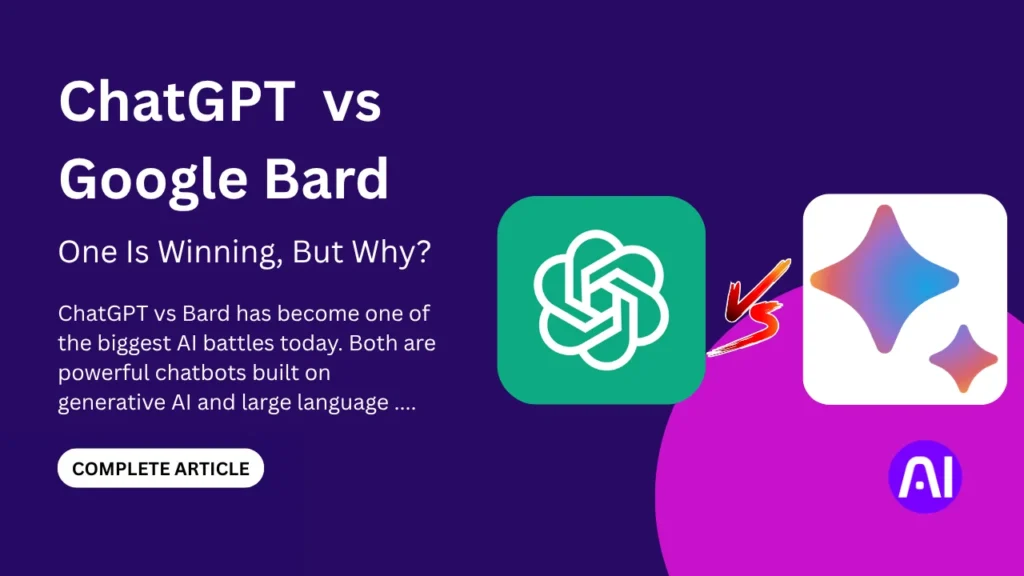 ChatGPT vs Bard: One Is Winning, But Why?