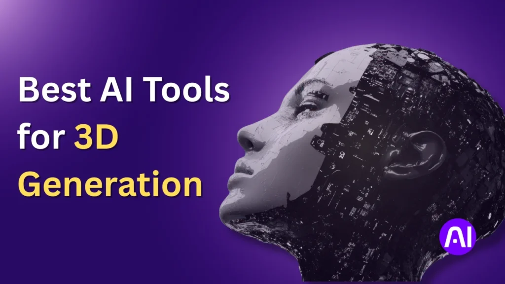 a futuristic half-robot, half-human face on a purple background beside the title ‘Best AI Tools for 3D Generation.