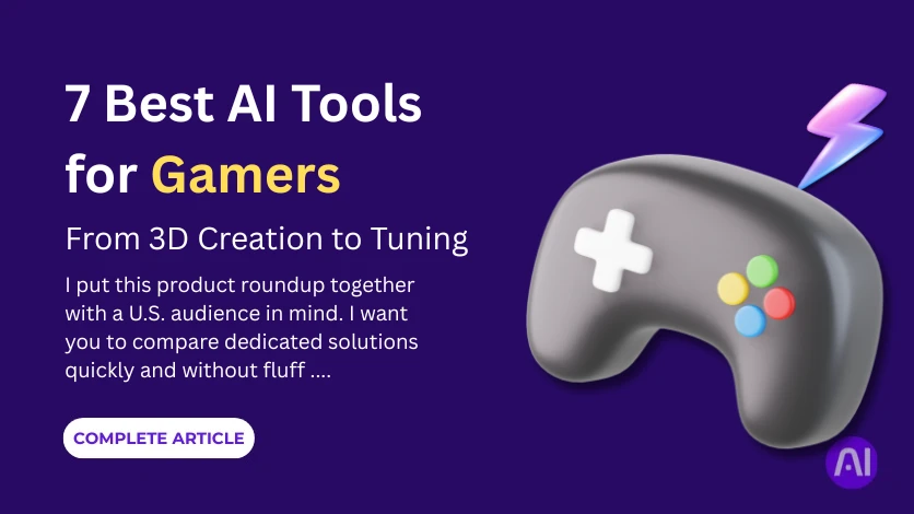 7 Best AI Tools for Gamers | From 3D Creation to Tuning